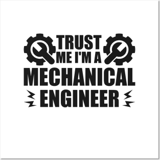 Trust me I'm a mechanical engineer Posters and Art